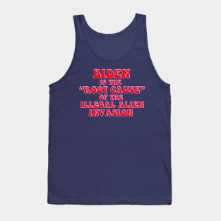 Biden Root Cause Illegal Immigration Crisis Tank Top